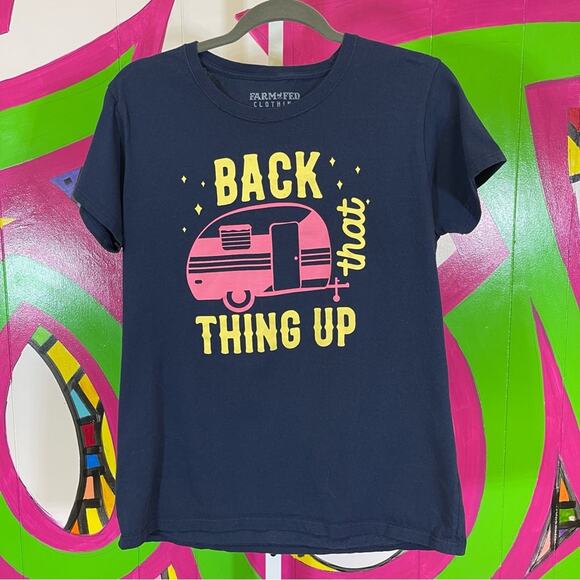 Farm Fed Clothing Tops - Farm Fed Clothing, Back That Thing Up, Camper Graphic T-Shirt. Size Large.
